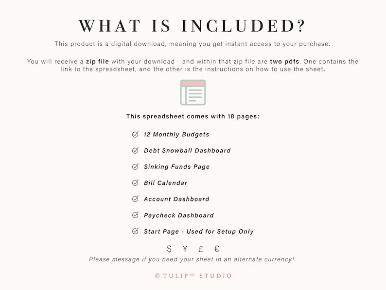 May include: A digital download information sheet titled WHAT IS INCLUDED? detailing a zip file with two PDFs. It lists 18 pages including 12 Monthly Budgets, Debt Snowball Dashboard, Sinking Funds Page, Bill Calendar, Account, Paycheck, and Start pages.
