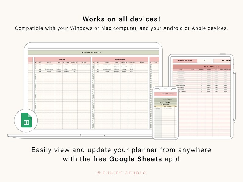 May include: A screenshot showing a wedding planner spreadsheet on a laptop, tablet, and phone. The spreadsheet is titled "Wedding Itinerary" and includes columns for date, time, location, duration, and notes. The text "Works on all devices!" is displayed at the top of the image. The text "Compatible with your Windows or Mac computer, and your Android or Apple devices." is displayed below the first text. The text "Easily view and update your planner from anywhere with the free Google Sheets app!" is displayed at the bottom of the image.