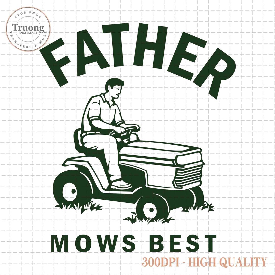 Father Mows Best SVG, Father's Day Svg, Best Dad Ever Svg, Happy Father ...