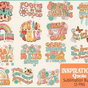 Inspirational Quotes Png Bundle, Retro Groovy , Motivational Png, Positive Quotes, Stickers, Retro Shirt, Self Love Png Sublimation Designs