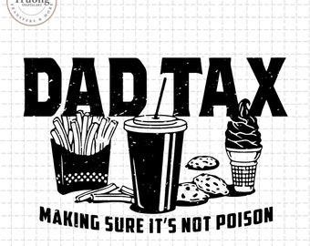 Dad Tax Making Sure It's Not Poison PNG, Retro Dad Tax Definition Png, Dad Life Png, Funny Dad Png, Father's Day Gift, Dad Tax Meaning Png