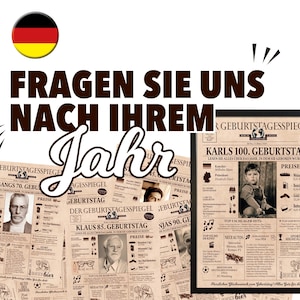 May include: A collection of vintage-style birthday newspapers with black text and sepia tones. One framed newspaper celebrates a 100th birthday. The German flag is in the upper left corner, and the text "FRAGEN SIE UNS NACH IHREM Jahr" is displayed.