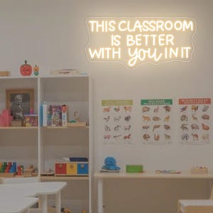 This classroom is better with you in it Neon Sign, Classroom Door Hanger, Teacher Name Sign, Classroom Decor, Teacher Gift,Welcome Door Sign
