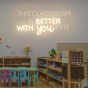 This Classroom Is Better With You In It Neon Sign, Personalized Teacher LED Neon Light, Classroom Decor, Gift for Teacher, Welcome Door Sign