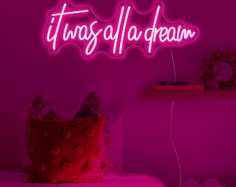 It Was All A Dream Neon Sign, LED Bedroom Decor, Pink Light Wall Art