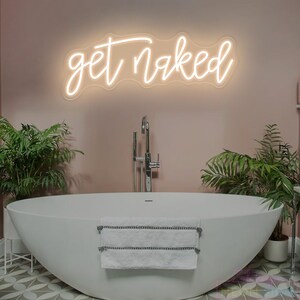 Get Naked Neon Sign, LED sign for Bathroom, Bedroom Neon Sign, Bathroom Decor, Modern Bathroom Wall Art,Funny Bathroom Sign, Couple gifts Warm White