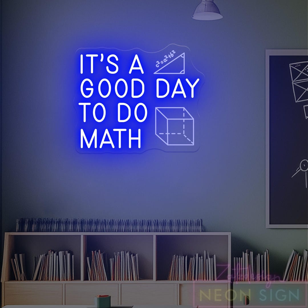 It's A Good Day to Do Math Neon Sign, Math Classroom Sign, Math Teacher ...