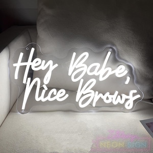 Hey Babe Nice Brows Custom Beauty Salon Brows Room LED Neon Sign Night Light Wall Decor Personalized Gift Wedding Decoration Welcome Sign