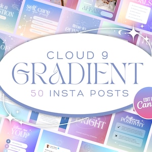 May include: A collection of 50 Instagram post templates featuring a gradient background with a cloud and star design. The text "CLOUD 9 GRADIENT 50 INSTA POSTS" is displayed in a large font. The text "EDIT IN Canva" is displayed in a smaller font.