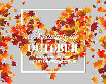 May include: A white frame with the text "Dreaming of October" surrounded by red, orange, and yellow maple leaves. The text below the frame reads "Fall Leaves Backgrounds EPS10 JPG PNG 5000x3542px 300 dpi".