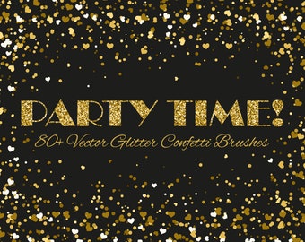 May include: Gold glitter confetti and white hearts on a black background with the text "PARTY TIME!" and "80+ Vector Glitter Confetti Brushes".