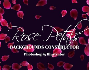 May include: A dark purple background with scattered pink rose petals. The text "Rose Petals" is written in white cursive script with the words "Backgrounds Constructor" and "Photoshop & Illustrator" below it.