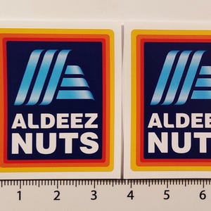 Aldeez Nuts 4" Vinyl Novelty Sticker 2 Pack / ALDI / Aldi's Stickers (2x) ALDI Weatherproof / Hot Sam / Picolas Cage / LetterKenny / 0 Cents