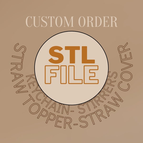 Custom Order Stl File for 3d Printing, Straw topper, Straw Cover, Plate 40 30 20 OZ, Keychains Stl Files, Model Making Stl.