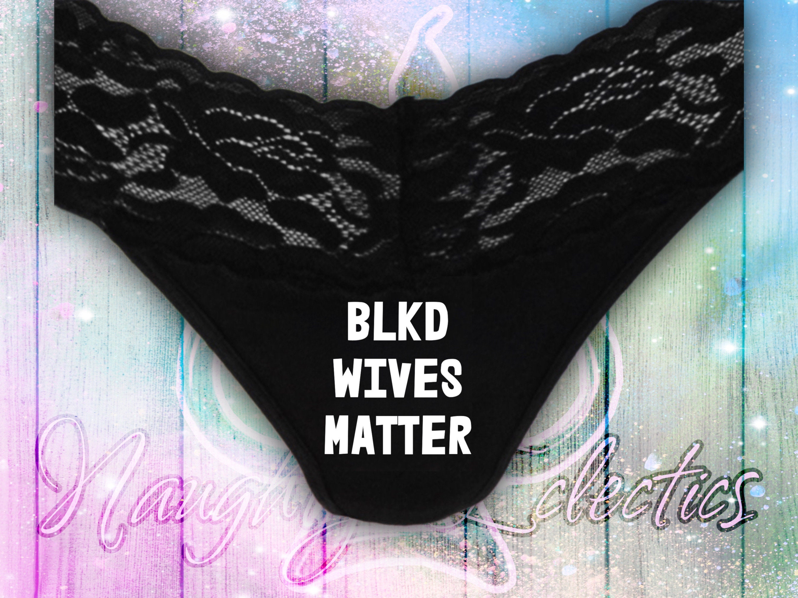 BLKD Wives Matter Thong Slutwear : Slutgear 