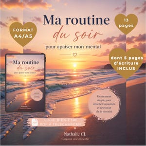 May include: Digital download of a self-care journal titled "Ma routine du soir" (My evening routine) with a beach sunset background. Includes 13 pages, 5 of which are writing pages. Available in A4/A5 format.