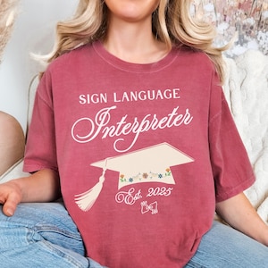 Custom Sign Language Graduation T-Shirt for Interpreter, Unisex Tee, Floral ASL Shirt, Deaf Education Gift, Sign Language Teacher Present