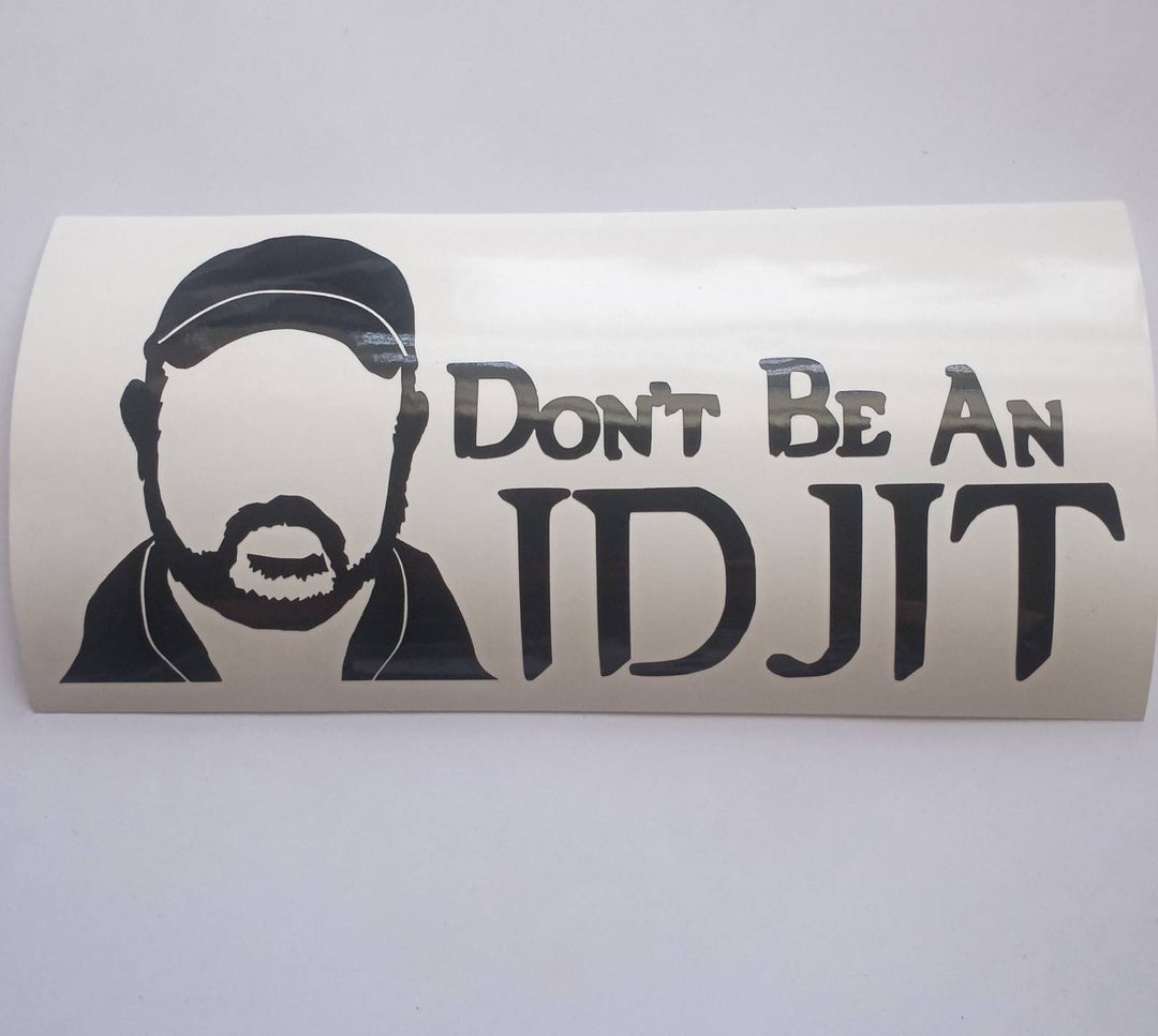 Don't Be an Idjit Supernatural Bobby Singer Vinyl Decal Etsy