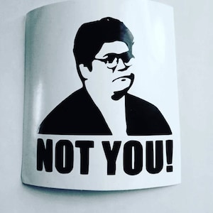 Not You Guillermo | What We Do In the Shadows Vinyl Decal