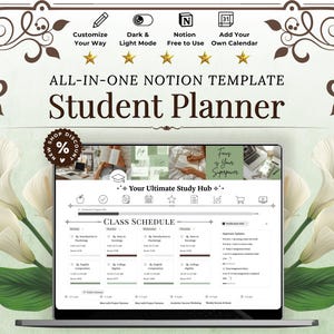 May include: An all-in-one Notion student planner displayed on a laptop screen. The screen shows a class schedule and study hub. The image includes text that says "Customize Your Way", "Dark & Light Mode", "Notion Free to Use", and "Add Your Own Calendar".