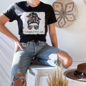 Homeschool Mama Life Tee, Messy Mom Bun Homeschool Mom, #HomeschoolMomLife, Homeschool Mom Gift, Christian Homeschool