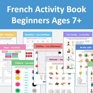 May include: A French activity book for beginners, ages 7+, with various educational pages. The book includes sections on numbers, days, colors, clothes, animals, family, and sports. The Eiffel Tower and French flag are in the background.