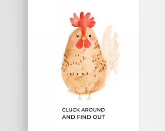 Cluck Around and Find Out • Chicken Wall Art • Funny Farmhouse Decor • Rustic Country Kitchen Print • Instant Digital Download