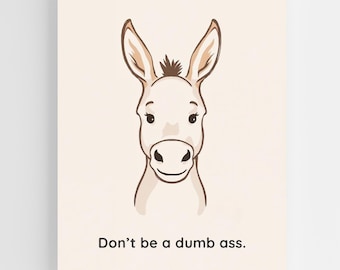 Funny Donkey Wall Art – ‘Don’t Be a Dumb Ass’ Minimalist Farmhouse Print, Cute Donkey Illustration, Modern Rustic Decor, Printable Humor Art