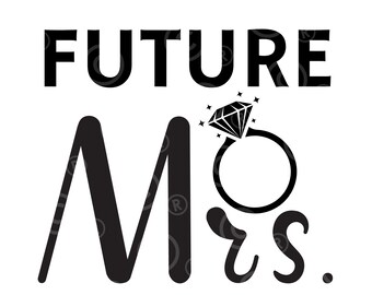 Future Mrs Svg, Bride Svg, Future Mrs Png, Engagement Svg, Bride to be Svg, Wedding Svg, Bride Svg, Engaged Svg, Future Bride, Mrs Svg, Mrs