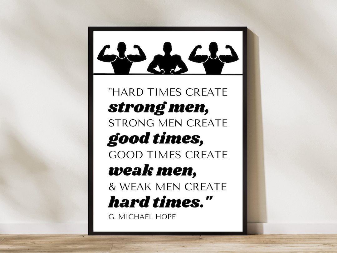 Hard Times Create Strong Men Quote Quote Print Poster Print Wall Art hard-times-create-strong-men-quote-quote-print-poster-print-wall-art