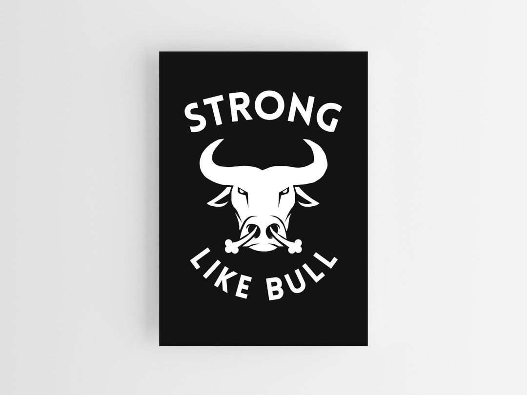 Strong Like Bull Quote, Quote Print, Poster Print, Wall Art, Lifting