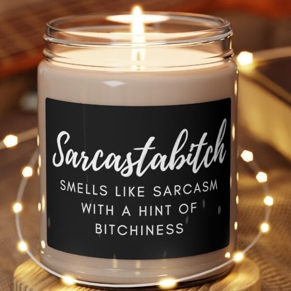 Sarcastabitch Sarcasm and Bitchy Scented Soy Candle, 9oz, Sarcastic Bitchy Ride or Die Bestie Gift, Best Friend Gift Secret Santa Gift