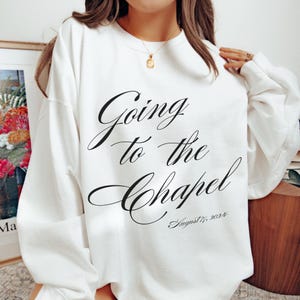 Going to the Chapel Personalized Bridal Sweatshirt, Wedding Day of Bride Outfit, Gift for Newly Engaged, Future Mrs Crewneck, Custom Bride
