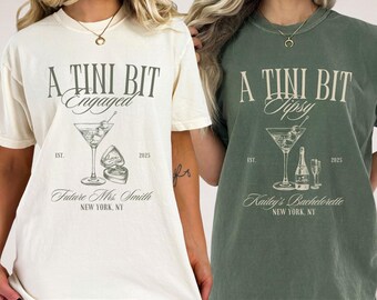 Tini Bit Tipsy Custom Martini Bachelorette Shirt, Tini Bit Engaged, Bride in a Tini Bit, Dirty Martini Bachelorette Theme, Bridal Party Gift
