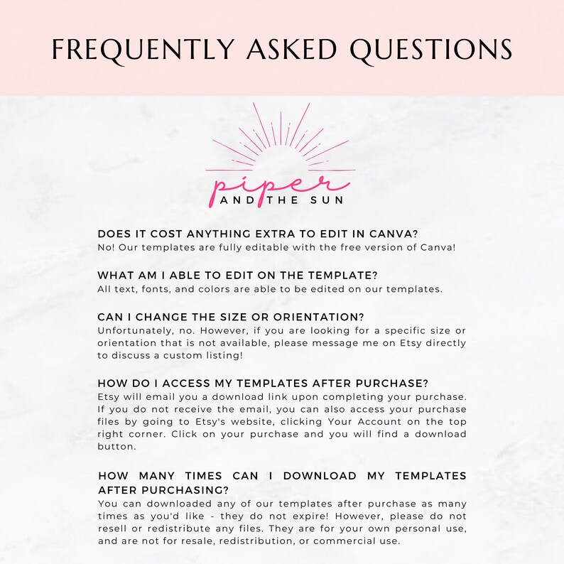 K&ouml;nnte beinhalten: Eine rosa und wei&szlig;e Grafik mit dem Text "Frequently Asked Questions" und "Piper and the Sun" in einem rosa und wei&szlig;en Sonnenstrahl-Design. Der Text unterhalb des Sonnenstrahls beantwortet Fragen zum Bearbeiten von Vorlagen in Canva, zum Zugriff auf Vorlagen nach dem Kauf und zum Herunterladen von Vorlagen.