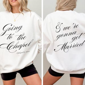 Going to the Chapel Personalized Bridal Sweatshirt, Wedding Day of Bride Outfit, Gift for Newly Engaged, Future Mrs Crewneck, Custom Bride