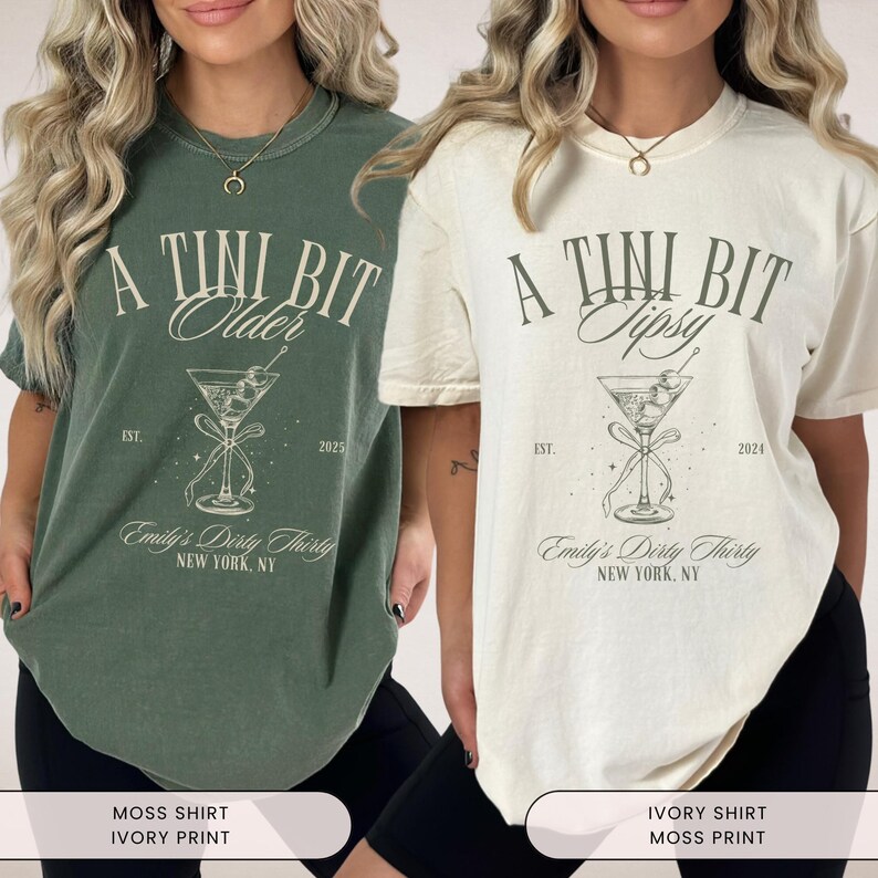 A Tini Bit Older Birthday Party Shirt, Tini Bit Tipsy, Dirty Thirty Martini Theme, Custom Martini Girls Trip Tshirt, 21st 30th Birthday Club image 1