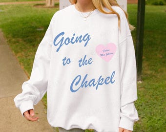 Going to the Chapel Personalized Bridal Sweatshirt, Wedding Day of Bride Outfit, Gift for Newly Engaged, Future Mrs Crewneck, Custom Bride