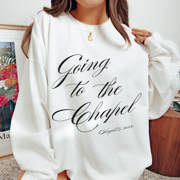 Going to the Chapel Personalized Bridal Sweatshirt, Wedding Day of Bride Outfit, Gift for Newly Engaged, Future Mrs Crewneck, Custom Bride