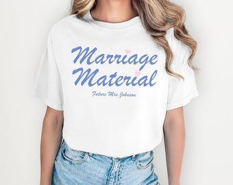 Marriage Material Shirt, Custom Bride Gift for Newly Engaged, Future Mrs Tshirt, Bride to Be Top, Future Wifey Tee, Bridal Shower Gift Idea