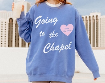 Going to the Chapel Personalized Bridal Sweatshirt, Wedding Day of Bride Outfit, Gift for Newly Engaged, Future Mrs Crewneck, Custom Bride