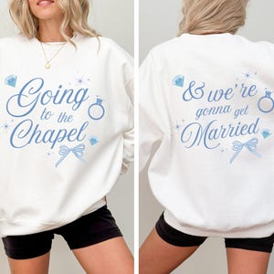 Going to the Chapel Personalized Bridal Sweatshirt, Wedding Day of Bride Outfit, Gift for Newly Engaged, Future Mrs Crewneck, Bride to Be