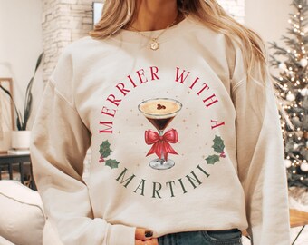 Merrier with a Martini Sweatshirt, Merry Martini Christmas Cocktail Crewneck, Espresso Martini, Tini Time, Xmas Themed Cocktail Gift for Her