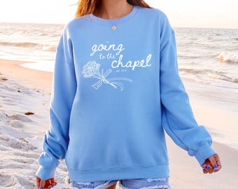 Going to the Chapel Personalized Bridal Sweatshirt, Wedding Day of Bride Outfit, Gift for Newly Engaged, Future Mrs Crewneck, Custom Bride