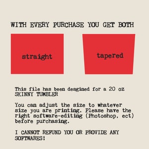May include: A graphic design for a skinny tumbler, featuring two red shapes labeled "straight" and "tapered." Text indicates the design is for a 20 oz tumbler and provides instructions for resizing and software editing.