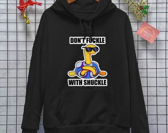 Shuckle Cool Funny Hoodie Shirt Don't fuckle with Shuckle Hoodie Shuckle Shirt Japanese Anime Shirt