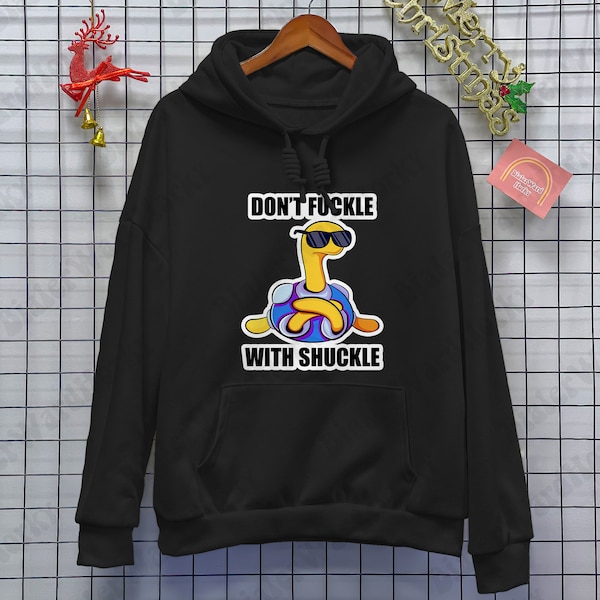 Shuckle Cool Funny Hoodie Shirt Don't fuckle with Shuckle Hoodie Shuckle Shirt Japanese Anime Shirt