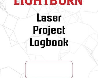 365 Page Laser Cut Engrave Projects Tracking Logbook Pdf Printable Template Excel Lightburn Xtool Vector