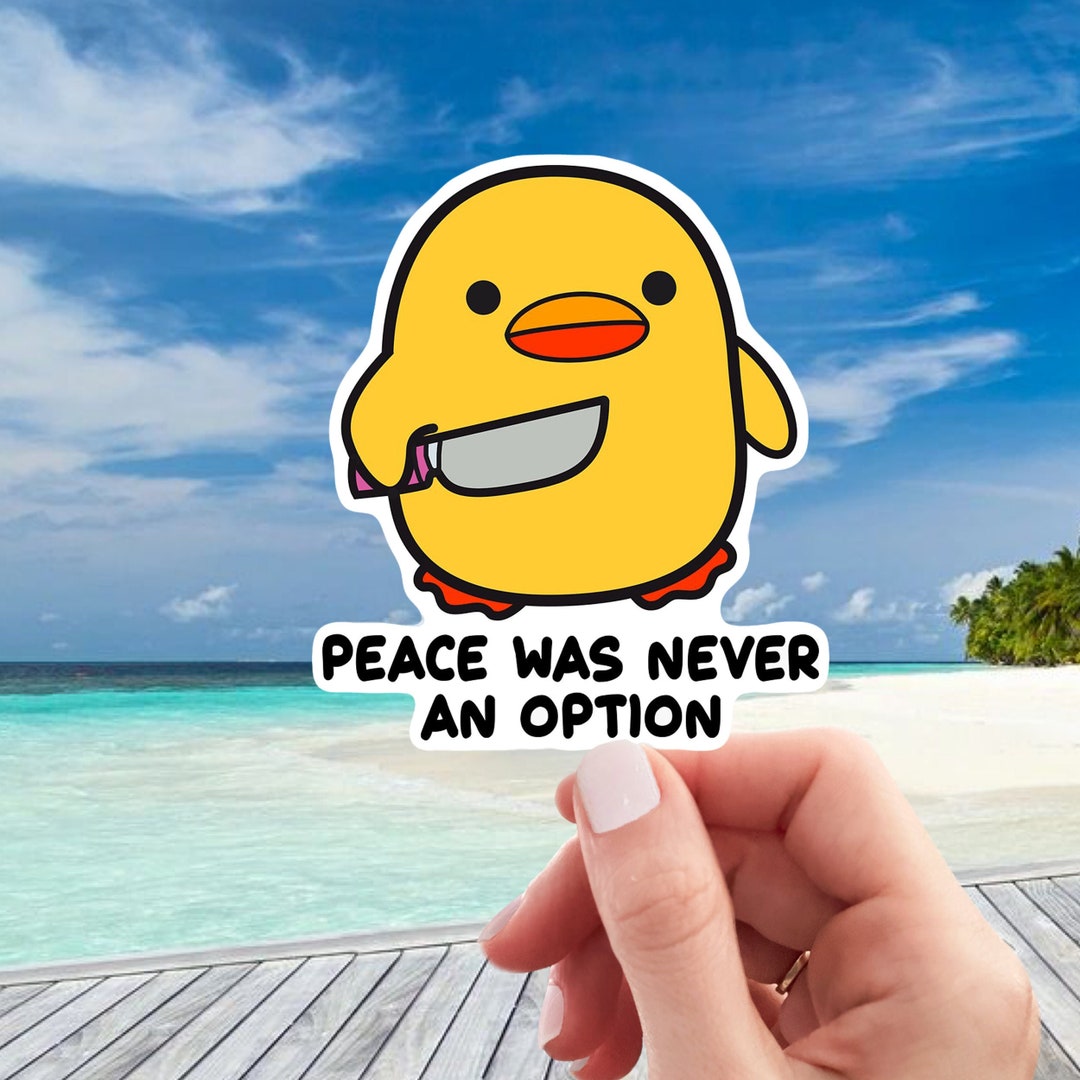 Peace Was Never An Option Sticker  | Laptop Sticker | Water Bottle Sticker | Vinyl Sticker | Funny Sticker | Meme Sticker