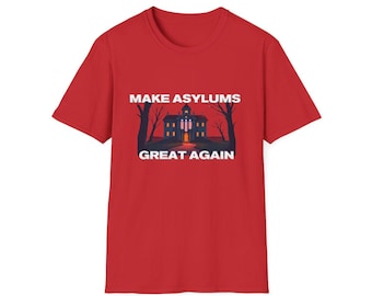 T-shirt Make Asylums Great Again - T-shirt graphique parodique drôle, chemise satire politique, t-shirt rouge vif
